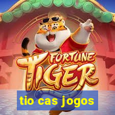 tio cas jogos